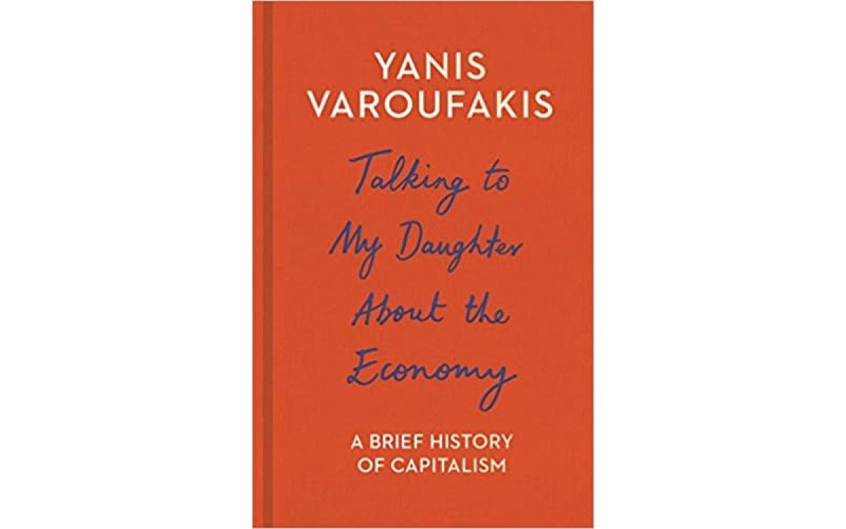 Talking to My Daughter About the Economy - Yanis Varoufakis [Tóm tắt]